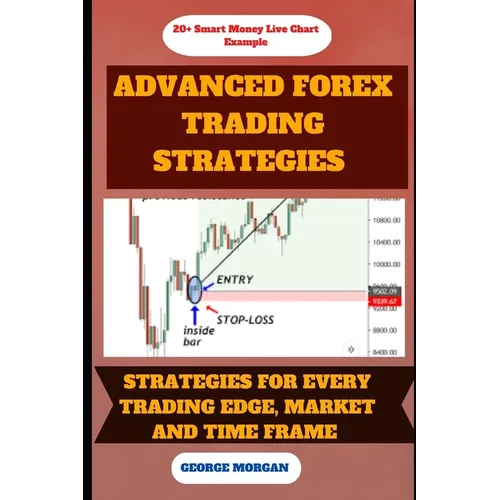 Advance Forex Trading Strategies: Strategies For Every Trading Edge - Paperback