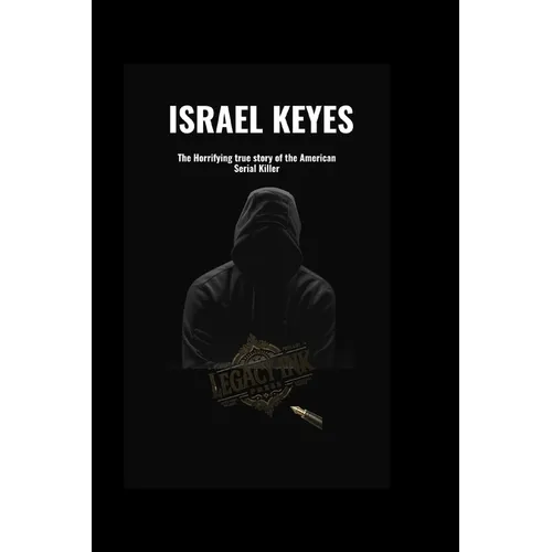 Israel Keyes: The Horrifying true story of the American Serial Killer - Paperback