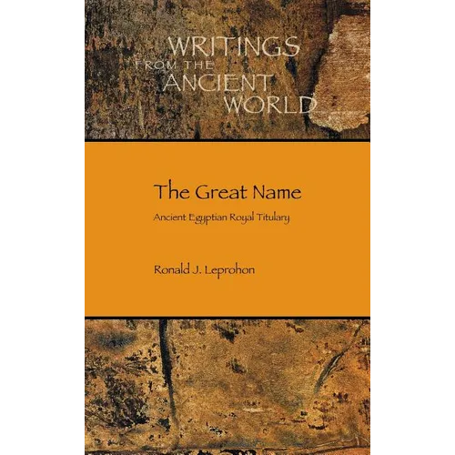 The Great Name: Ancient Egyptian Royal Titulary - Hardcover