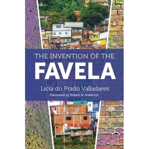 The Invention of the Favela - Paperback