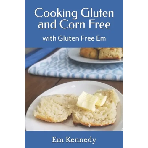 Cooking Gluten and Corn Free: with Gluten Free Em - Paperback