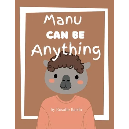 Manu Can Be Anything - Paperback