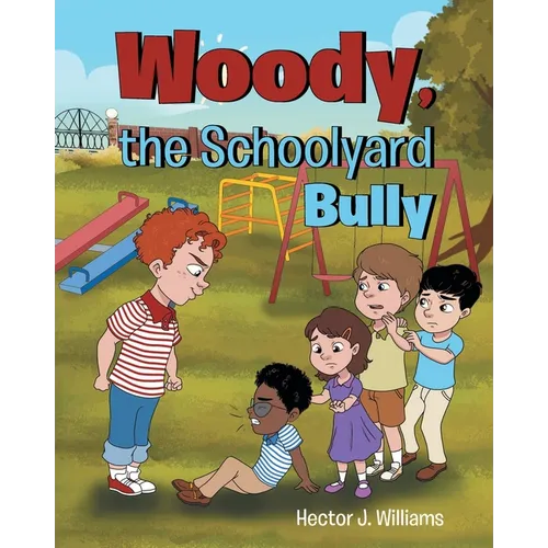 Woody, the Schoolyard Bully - Paperback