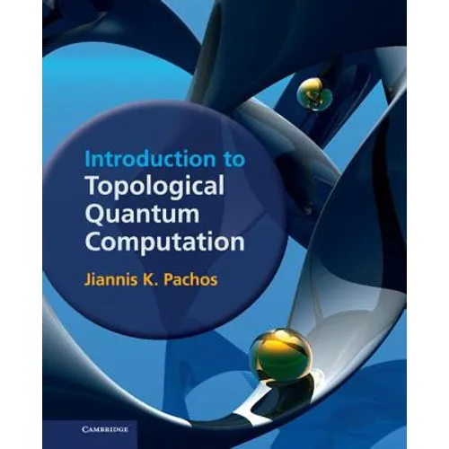 Introduction to Topological Quantum Computation - Hardcover