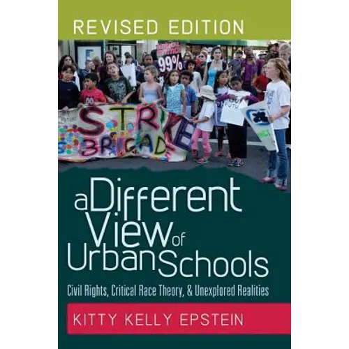 A Different View of Urban Schools: Civil Rights, Critical Race Theory, and Unexplored Realities - Paperback