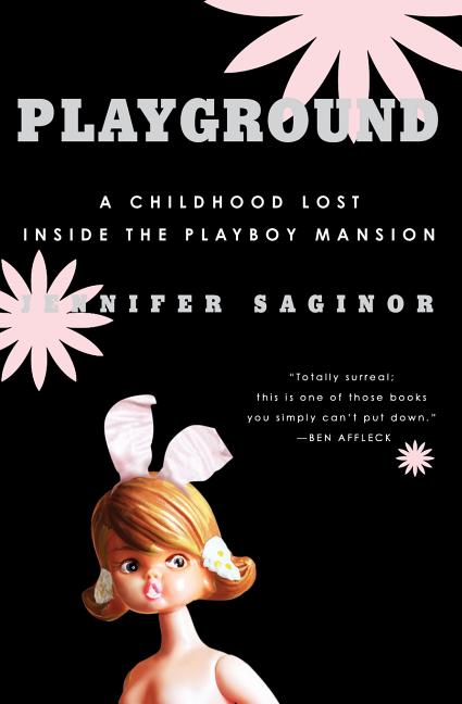 Playground: A Childhood Lost Inside the Playboy Mansion - Paperback