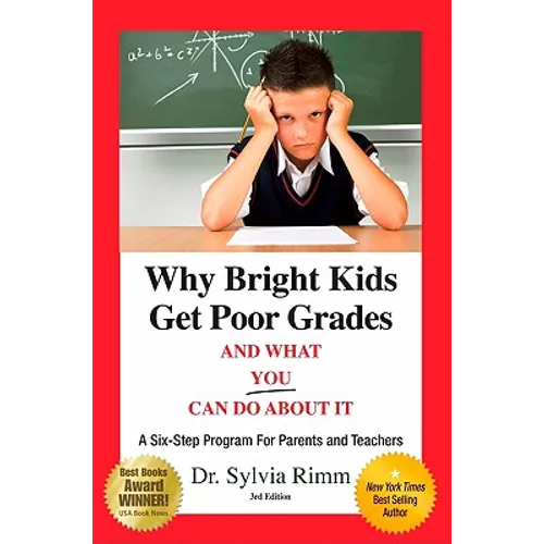Why Bright Kids Get Poor Grades and What You Can Do about It: A Six-Step Program for Parents and Teachers (3rd Edition) - Paperback