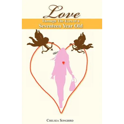 Love Through the Eyes of a Seventeen Year Old - Paperback