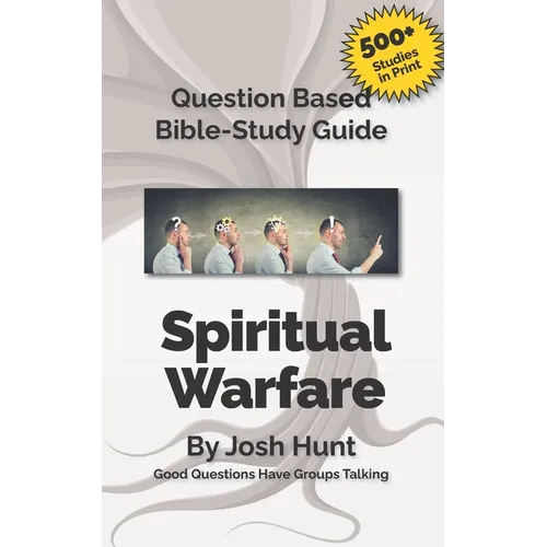 Question-based Bible Study Guide -- Spiritual Warfare: Good Questions Have Groups Talking - Paperback