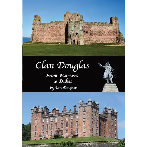 Clan Douglas - From Warriors to Dukes - Paperback