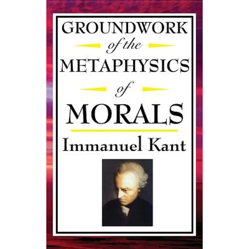 Kant: Groundwork of the Metaphysics of Morals - Hardcover