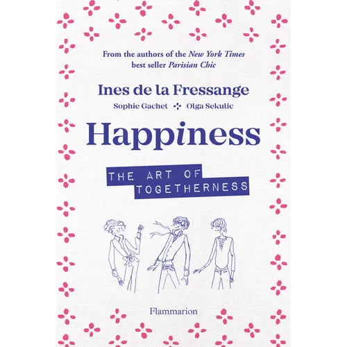 Happiness: The Art of Togetherness - Hardcover