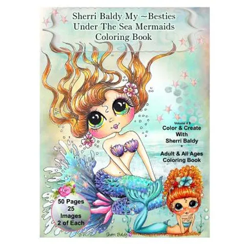 Sherri Baldy My-Besties Under The Sea Mermaids coloring book for adults and all ages: Sherri Baldy My Besties fan favorite mermaids are now available - Paperback