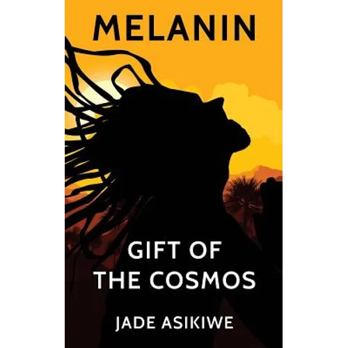 Melanin: Gift of The Cosmos - Paperback