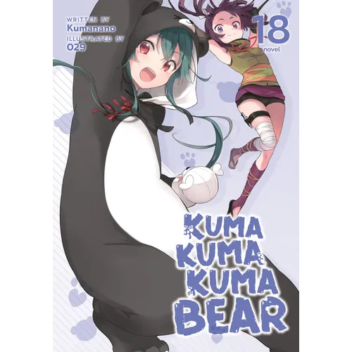 Kuma Kuma Kuma Bear (Light Novel) Vol. 18 - Paperback