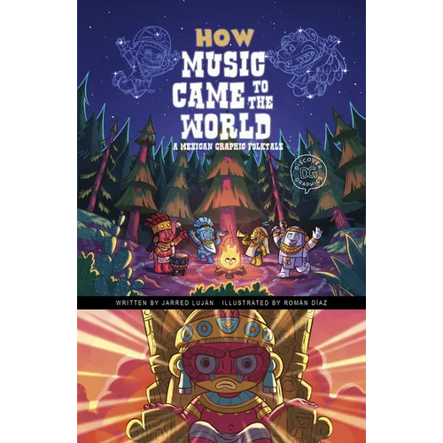 How Music Came to the World: A Mexican Graphic Folktale - Paperback