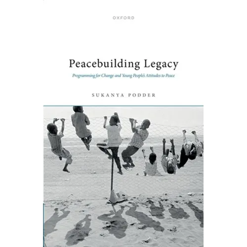 Peacebuilding Legacy: Programming for Change and Young People's Attitudes to Peace - Hardcover
