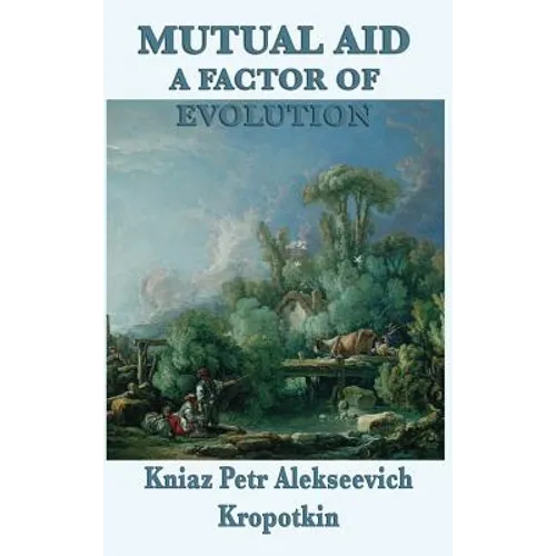 Mutual Aid a Factor of Evolution - Hardcover