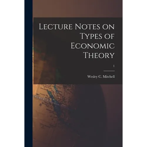 Lecture Notes on Types of Economic Theory; 1 - Paperback