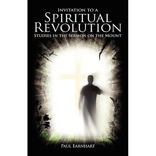 Invitation to a Spiritual Revolution: Studies in the Sermon on the Mount - Paperback