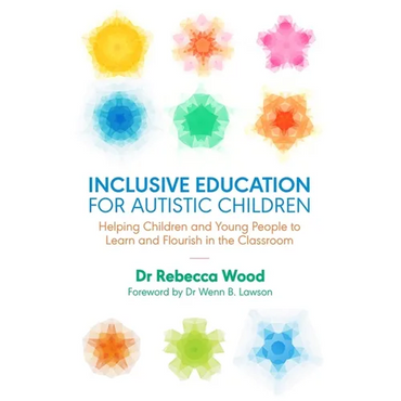 Inclusive Education for Autistic Children: Helping Children and Young People to Learn and Flourish in the Classroom - Paperback