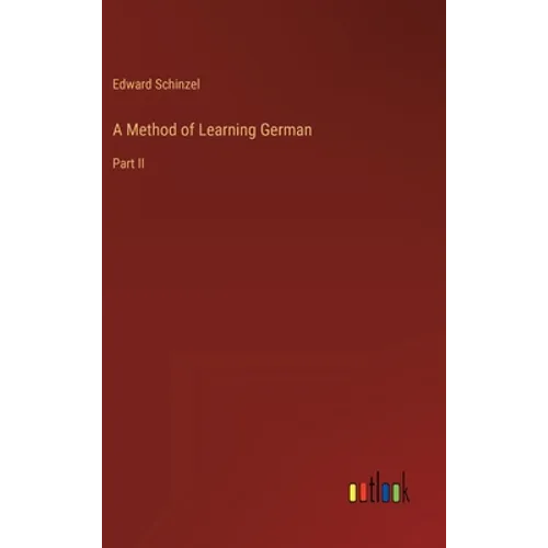 A Method of Learning German: Part II - Hardcover