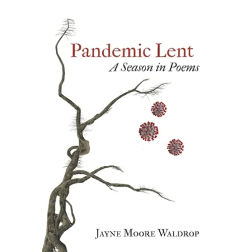 Pandemic Lent: A Season in Poems - Paperback