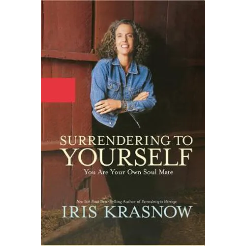 Surrendering to Yourself: You Are Your Own Soul Mate - Paperback