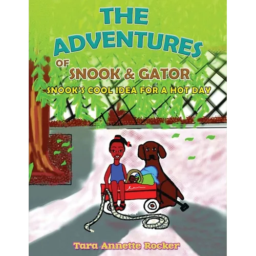 The Adventures of Snook & Gator: Snook's Cool Idea for a Hot Day - Paperback