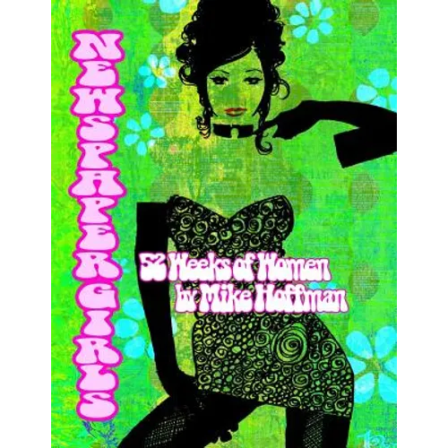 Newspaper Girls: 52 Weeks of Women by Mike Hoffman - Paperback