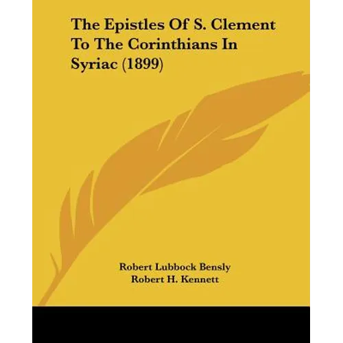 The Epistles Of S. Clement To The Corinthians In Syriac (1899) - Paperback