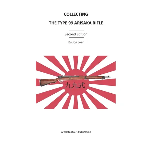 Collecting the Type 99 Arisaka Rifle - Paperback