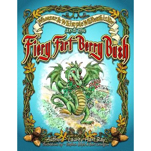 Wheezer and Whimple Whitewhisker and the Fiery Fart Berry Bush - Paperback
