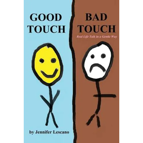 Good Touch, Bad Touch: Real Life Talk in a Gentle Way - Paperback