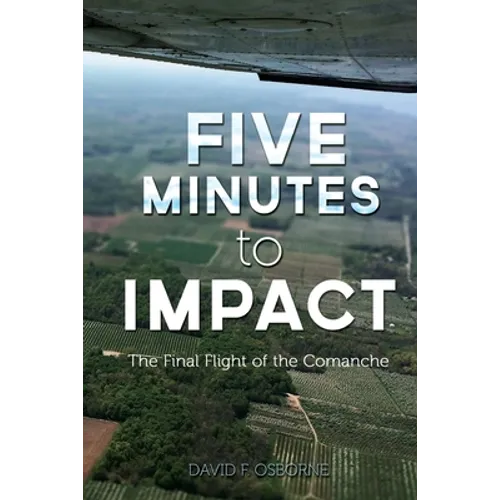 Five Minutes to Impact: The Final Flight of the Comanche - Paperback