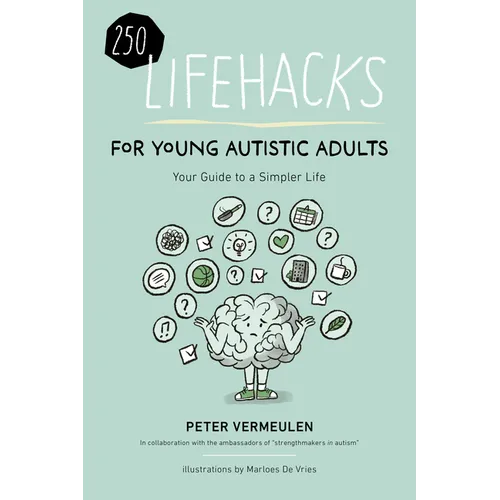 250 Lifehacks for Young Autistic Adults: Your Guide to a Simpler Life - Paperback