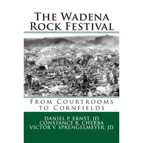 The Wadena Rock Festival: From Courtrooms to Cornfields - Paperback