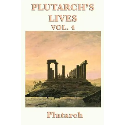 Plutarch's Lives Vol. 4 - Paperback