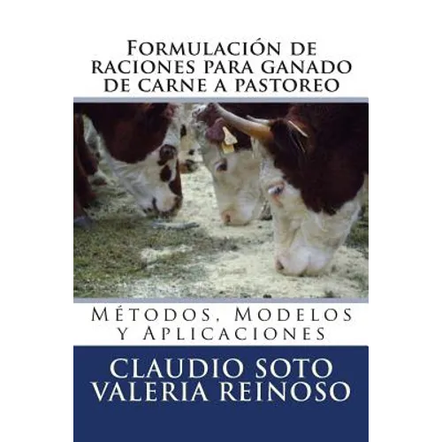 Formulación de raciones para ganado de carne a pastoreo: Métodos, Modelos y Aplicaciones - Paperback