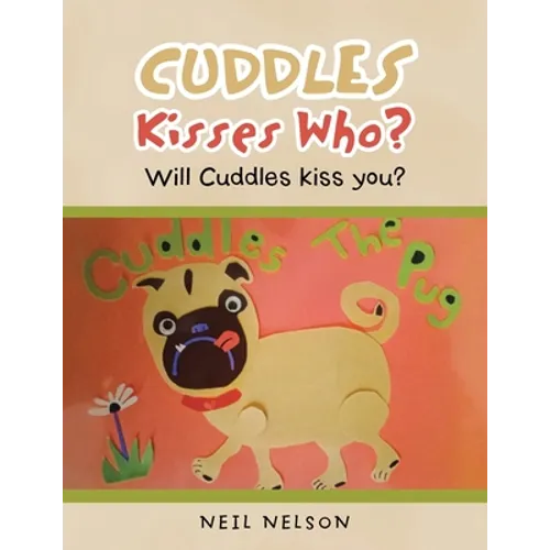 Cuddles Kisses Who?: Will Cuddles Kiss You? - Paperback