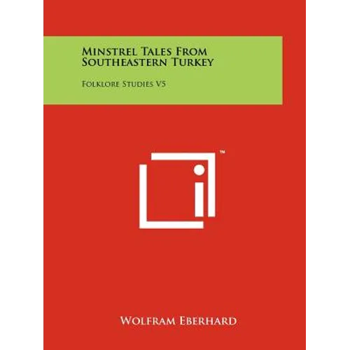 Minstrel Tales From Southeastern Turkey: Folklore Studies V5 - Paperback