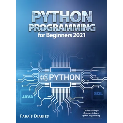 Python Programming for Beginners 2021: The Best Guide for Beginners to Learn Python Programming - Hardcover