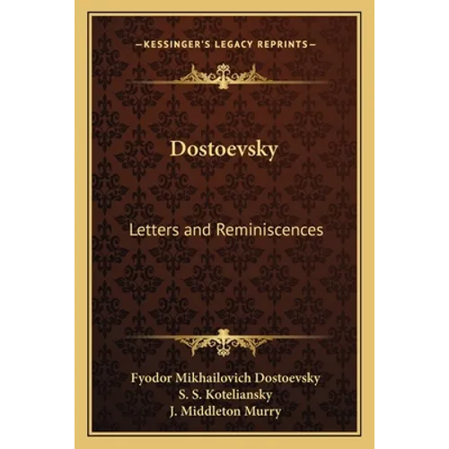 Dostoevsky: Letters and Reminiscences - Paperback
