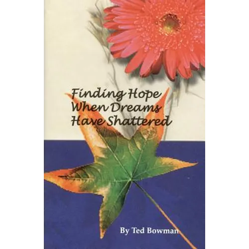 Finding Hope When Dreams Have Shattered - Paperback