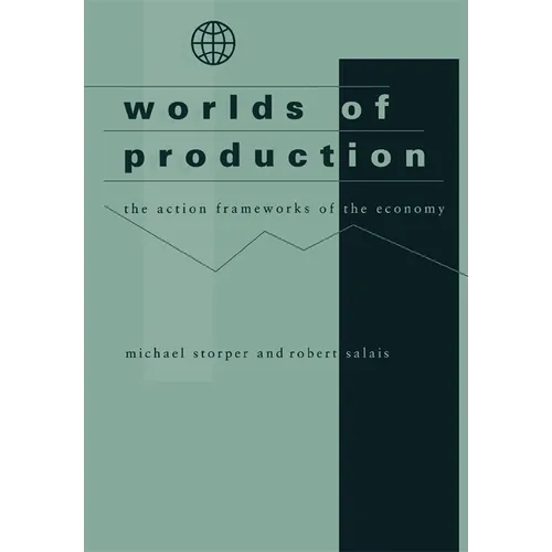 Worlds of Production: The Action Frameworks of the Economy - Hardcover