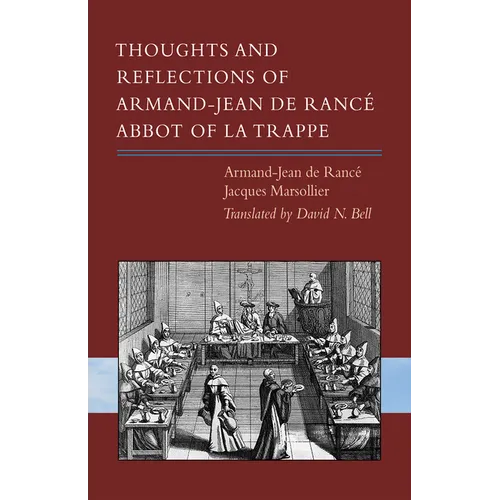 Thoughts and Reflections of Armand-Jean de Rancé, Abbot of La Trappe: Volume 297 - Paperback