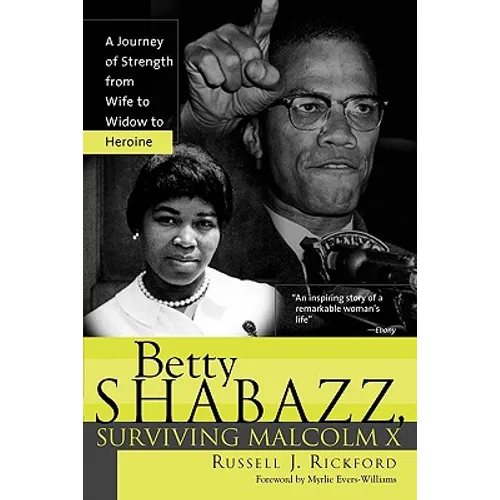 Betty Shabazz, Surviving Malcolm X: A Journey of Strength from Wife to Widow to Heroine - Paperback