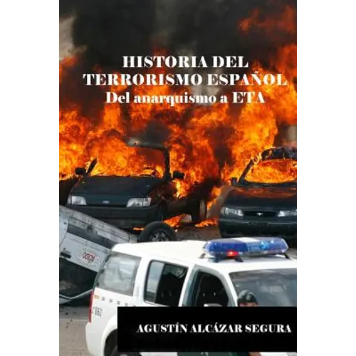 Historia del Terrorismo Espanol: Del anarquismo a ETA - Paperback