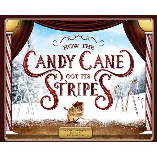 How the Candy Cane Got Its Stripes: A Christmas Tale - Hardcover