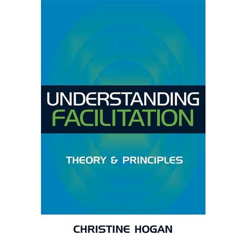 Understanding Facilitation: Theory & Principles - Paperback